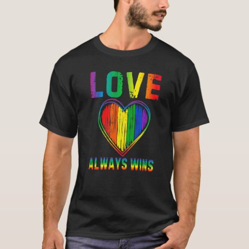 Love Always Wins Rainbow Heart Lgbt Lesbian Gay Pr T_Shirt