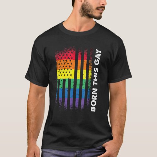 Love America Flag Rainbow Born Gay Lgbtq Lgbt Prid T_Shirt