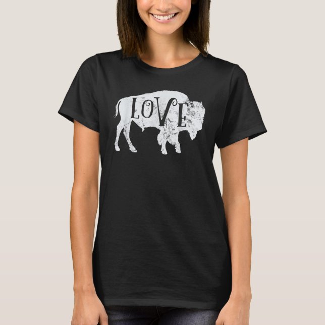 Love American Bison Buffalo  Wildlife Outdoor T-Shirt (Front)