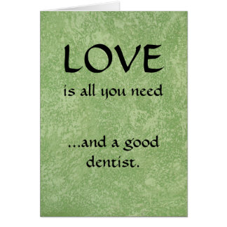 Love And A Good Dentist Cards