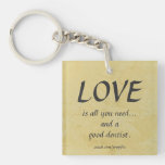 Love And A Good Dentist Keychain
