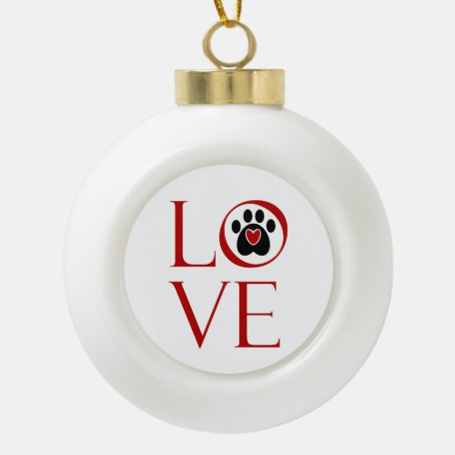 Love and a Paw Print Ceramic Ball Christmas Ornament