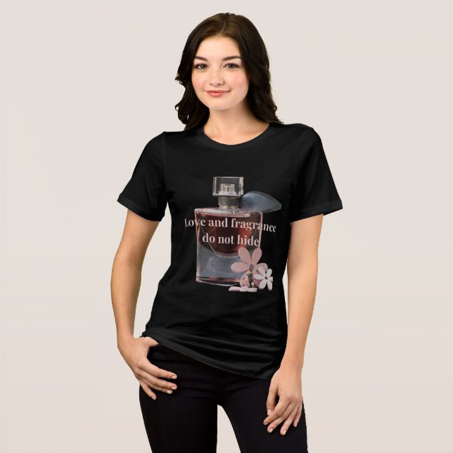 Love and Fragrance It is a simple and attractive Tri-Blend Shirt (Front Full)