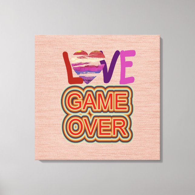 Love and Heart Game Over 2 Canvas Print (Front)