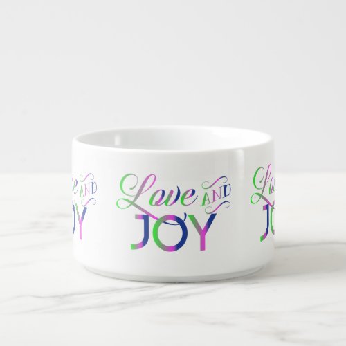 Love And Joy Colorful Bowl