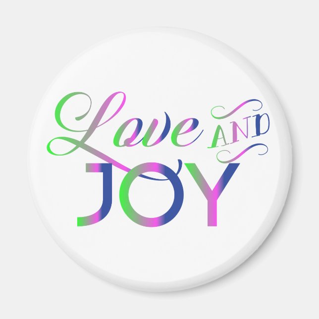 Love And Joy Colorful Magnet (Front)