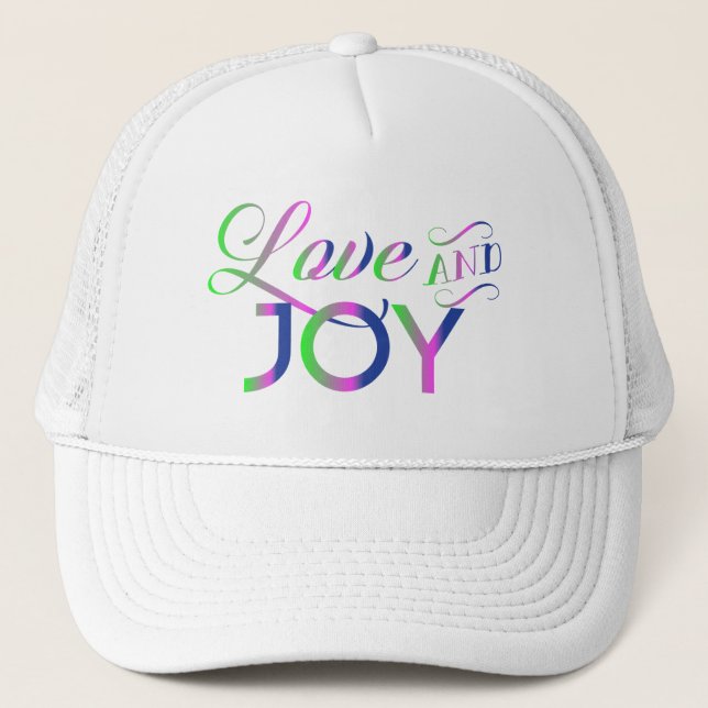 Love And Joy Colorful Trucker Hat (Front)