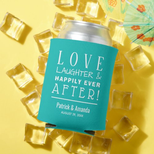 Love and Laughter TURQUOISE Can Cooler