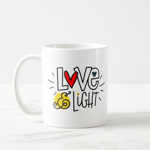 Love and Light hand lettered Coffee Mug
