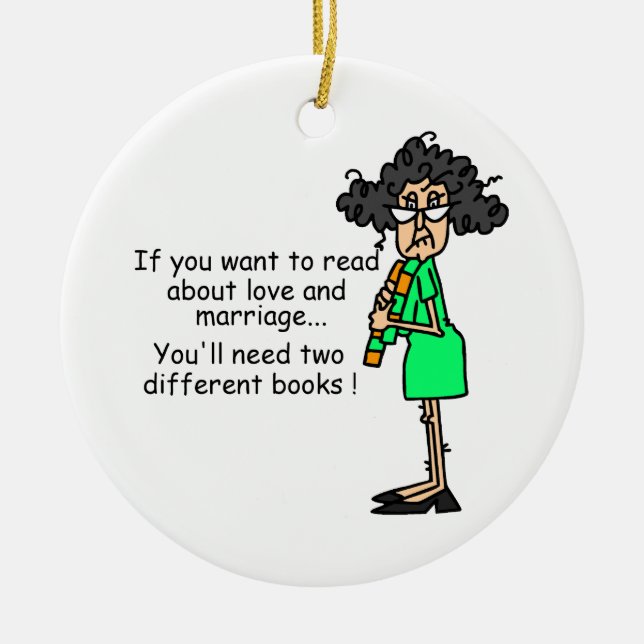Love and Marriage Humor Ceramic Ornament (Front)