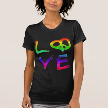 Love And Peace Rainbow Colors T-shirt by eatlovepray at Zazzle
