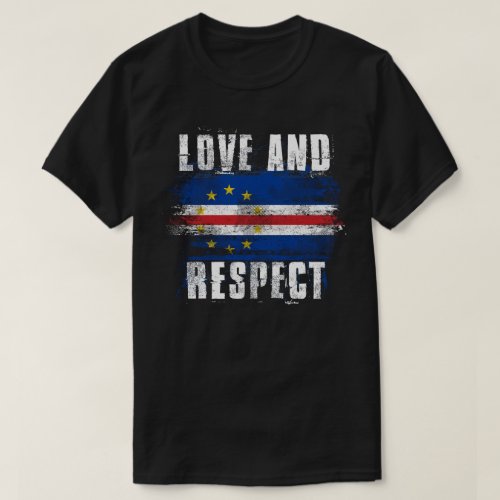 Love and Respect Cape Verde Flag   Cabo Verdean T_Shirt