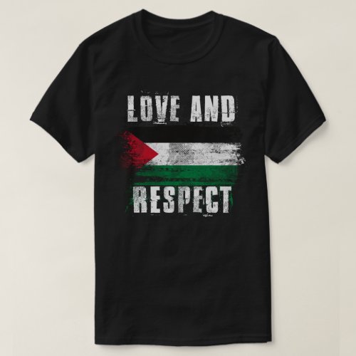 Love and Respect Palestine Flag   Palestinian T_Shirt