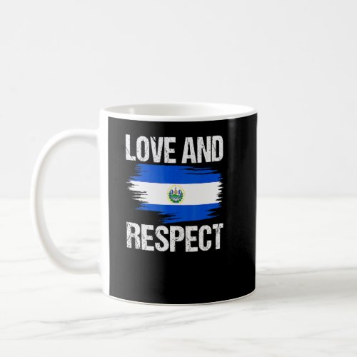 Love And Respect Salvadoreo El Salvador Salvadoria Coffee Mug