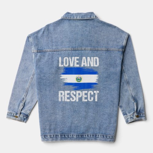 Love And Respect Salvadoreo El Salvador Salvadoria Denim Jacket