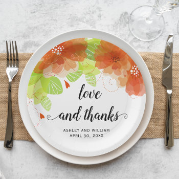 Love And Thanks Orange Flowers  Floral Wedding Paper Plates by weddings_ at Zazzle