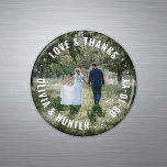 Love and Thanks Photo Wedding Thank You Favors Magnet<br><div class="desc">Say thank you in style and add a chic finishing touch to your wedding reception decor with these round custom photo magnets. Picture and all text are simple to customize, so they can easily be used for a bridal shower, engagement party, or other occasion. (IMAGE PLACEMENT TIP: An easy way...</div>