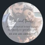Love and Thanks Wedding Photo Favor Stickers<br><div class="desc">Customize these wedding favor thank you stickers with your favorite photograph,  your message and names.  Your photo is faded behind the text so it makes your message easier to read.</div>