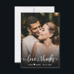 Love and Thanks Wedding Photo Thank You Card<br><div class="desc">Modern Hand Lettered Wedding Photo "Love and thanks" script Thank You Card. Modern Stylish wedding thank you postcard template featuring a full vertical photo on the front with the text "Love and thanks" in a swirly hand lettered typography script font with swashes in white on the picture. Personalize the custom...</div>