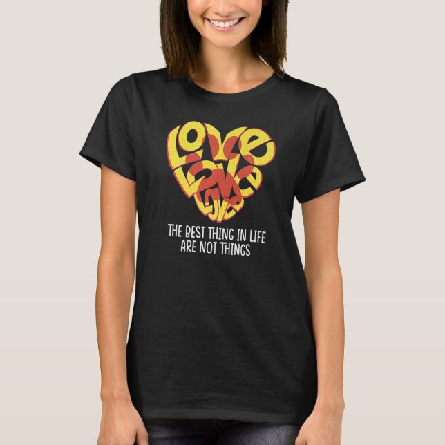 Love Animals Best Things In Life Are Not Things Pe T-Shirt (Front)