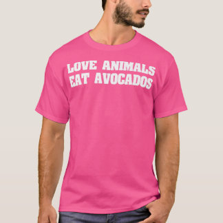 Love Animals Eat Avocados, Vegan Veganer T-Shirt