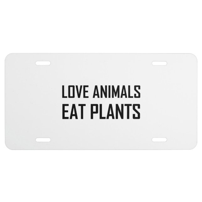 Love Animals Eat Plants Vegan Funny License Plate (Front)