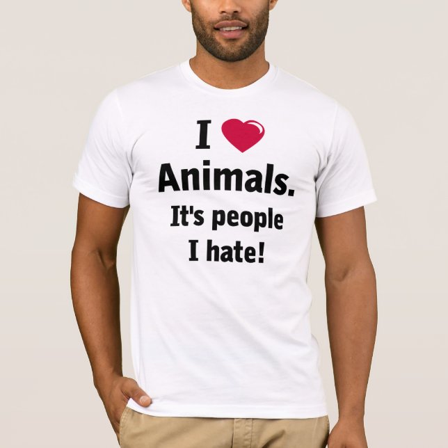 Love Animals Hate People T-shirt (Front)