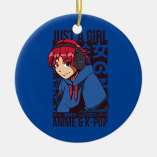 Love Anime and K Pop Just a Girl Celebrating Life Ceramic Ornament