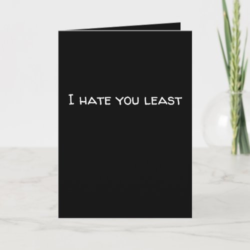 Love Anniversary I Hate You Least Valentine Holiday Card