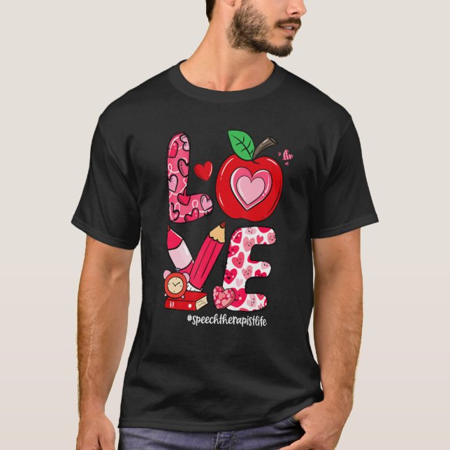 LOVE Apple Heart Speech Therapist Life Valentine's T-Shirt (Front)