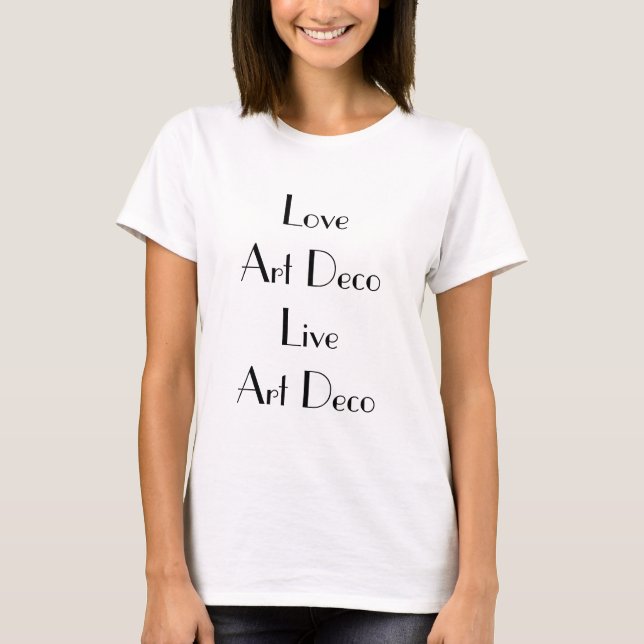 Love Art Deco Live Art Deco Typography T-Shirt (Front)