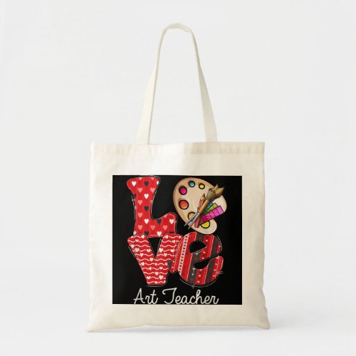 LOVE Art Teacher Valentines Day Teacherlife Outfi Tote Bag