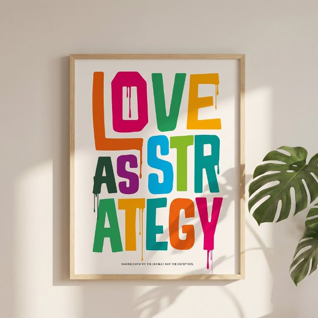 Love As Strategy - Typography Print | Wall Art (Love as a choice, not a reaction.)