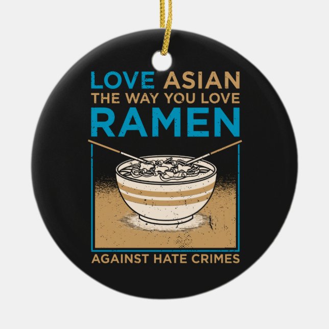 Love Asian The Way You Like Ramen Ceramic Ornament (Front)