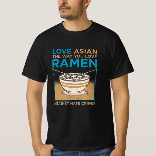 Love Asian The Way You Like Ramen T_Shirt
