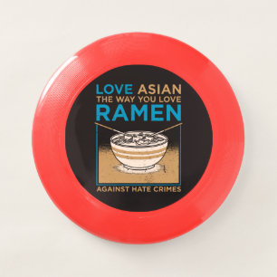 Love Asian The Way You Like Ramen Wham-O Frisbee