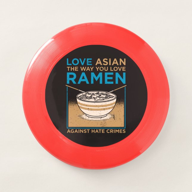Love Asian The Way You Like Ramen Wham-O Frisbee (Front)
