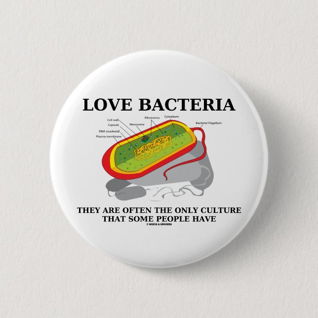 Love Bacteria Only Culture Some People Have Button (Front)