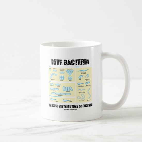 Love Bacteria Prolific Distributors Of Culture Coffee Mug