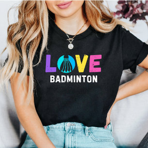 Love Badminton   Bold Colorful Shuttlecock Graphic T-Shirt