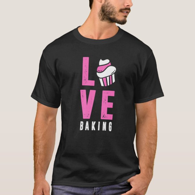 Love Baking   T-Shirt (Front)