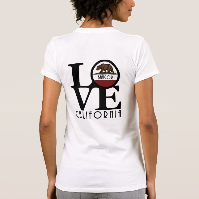 LOVE Bangor California (Back Print) T-Shirt (Back)