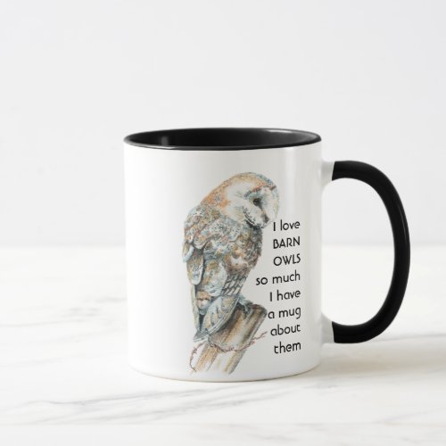 Love BARN OWLS so much I Fun Quote Mug