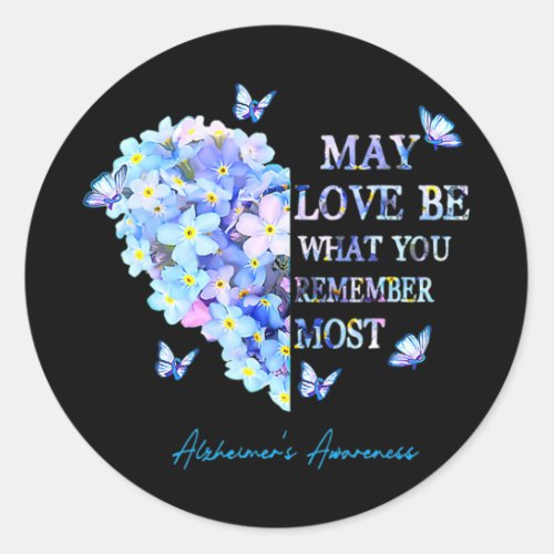 Love Be What You Remember Most Alzheimerheimer Awa Classic Round Sticker