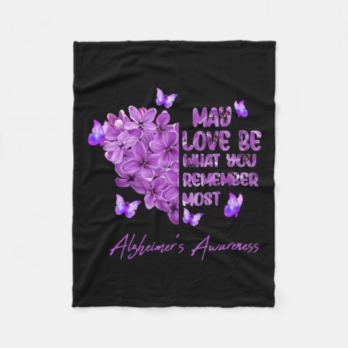 Love Be What You Remember Most Alzheimerheimer Awa Fleece Blanket