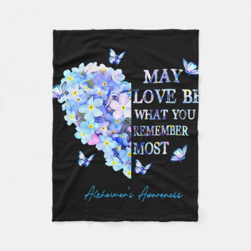 Love Be What You Remember Most Alzheimerheimer Awa Fleece Blanket