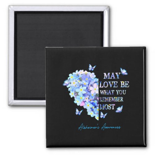 Love Be What You Remember Most Alzheimerheimer Awa Magnet