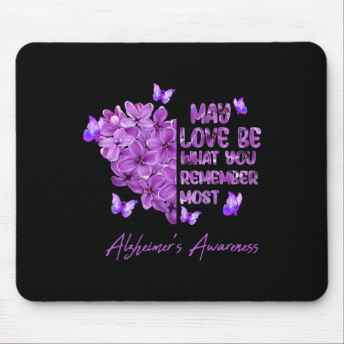 Love Be What You Remember Most Alzheimerheimer Awa Mouse Pad