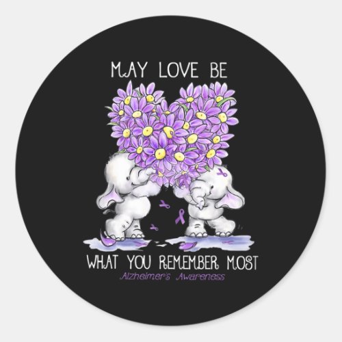 Love Be What You Remember Most Alzheimerheimer Ele Classic Round Sticker