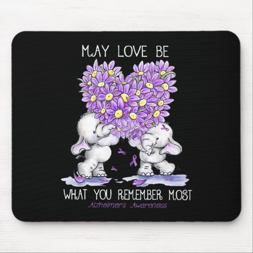 Love Be What You Remember Most Alzheimerheimer Ele Mouse Pad